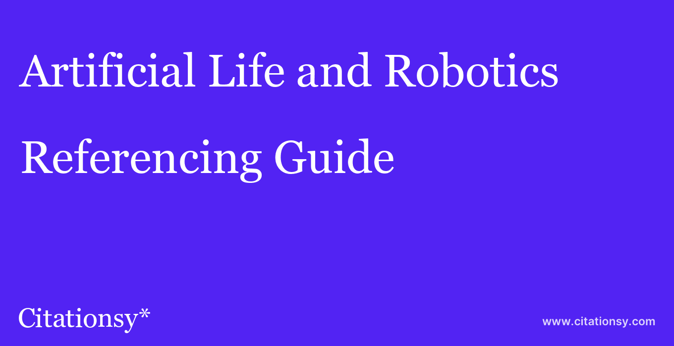 cite Artificial Life and Robotics  — Referencing Guide
